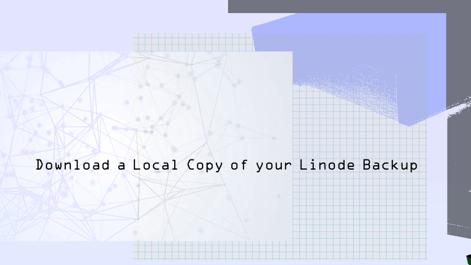 download-a-local-copy-of-your-linode-backup.png