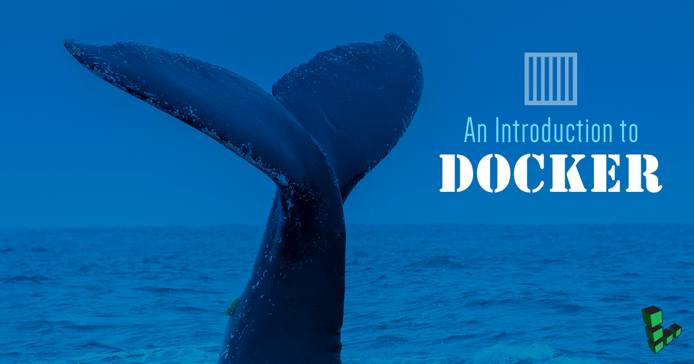 An introduction to Docker An introduction to Docker